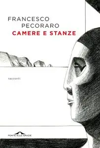 Francesco Pecoraro - Camere e stanze