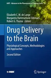 Drug Delivery to the Brain: Physiological Concepts, Methodologies and Approaches, 2nd Edition