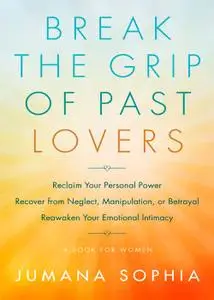 Break the Grip of Past Lovers