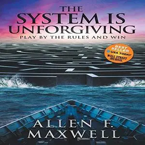 The System Is Unforgiving: Play by the Rules and Win [Audiobook]