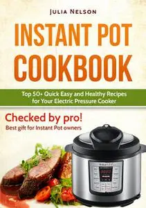 «Instant Pot Cookbook» by Julia Nelson