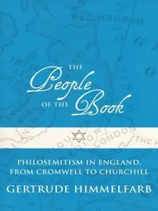 The People of the Book: Philosemitism in England, From Cromwell to Churchill