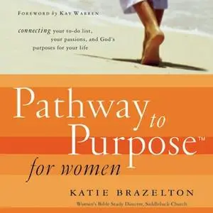 «Pathway to Purpose for Women» by Katie Brazelton