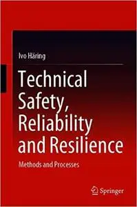 Technical Safety, Reliability and Resilience