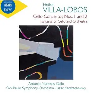 Antonio Meneses, São Paulo Symphony Orchestra & Isaac Karabtchevsky - Villa-Lobos: Cello Concertos Nos. 1-2 (2023)