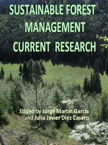 "Sustainable Forest Management - Current Research" ed. by Jorge Martín García and Julio Javier Diez Casero