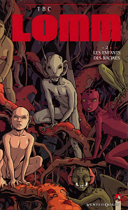 Lomm - Tome 2 - Les Enfants des Racines (Repost)