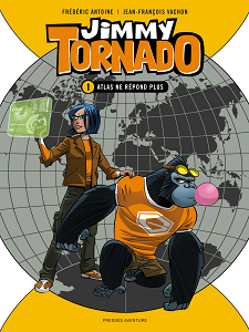 Jimmy Tornado - Tome 1 - Atlas Ne Répond Plus