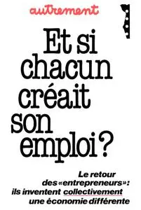 Jacques Chancel, "Et si chacun créait son emploi? Le retour des entrepreneurs"
