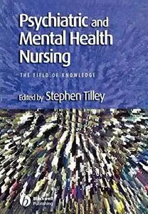 Psychiatric and mental health nursing: the field of knowledge