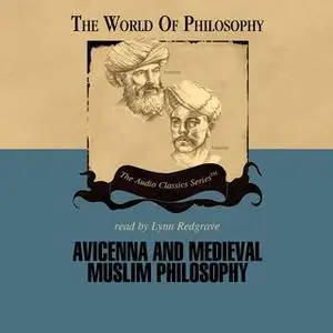 «Avicenna and Medieval Muslim Philosophy» by Thomas Gaskill