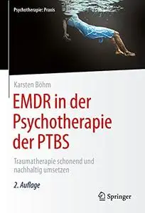 EMDR in der Psychotherapie der PTBS: Traumatherapie schonend und nachhaltig umsetzen