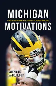 «Michigan Motivations» by Cyle Young, Del Duduit