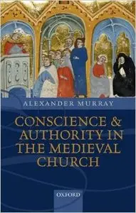 Conscience and Authority in the Medieval Church (Repost)