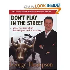 Don't Play in the Street: Unless You Know Which Direction Your Stock Is Traveling