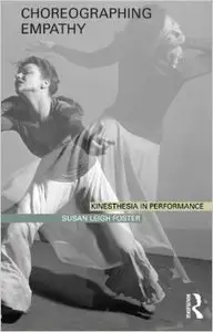 Choreographing Empathy: Kinesthesia in Performance