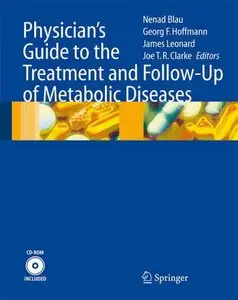 Physician's Guide to the Treatment and Follow-Up of Metabolic Diseases by Nenad Blau