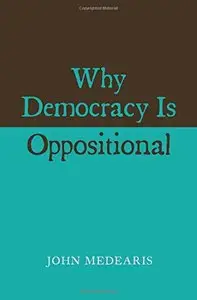 Why Democracy Is Oppositional (repost)