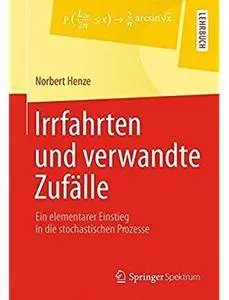 Irrfahrten und verwandte Zufälle: Ein elementarer Einstieg in die stochastischen Prozesse [Repost]