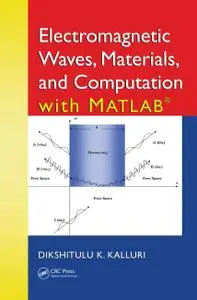 Electromagnetic Waves, Materials, and Computation with MATLAB (Instructor Resources)