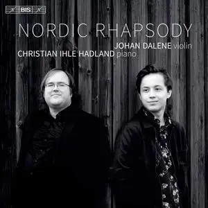 Johan Dalene, Christian Ihle Hadland - Nordic Rhapsody: Sinding, Stenhammar, Sibelius, Nielsen, Rautavaara, Grieg (2021)