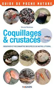 Vincent Rondreux, "Coquillages & crustacés du bord de mer: Observer et reconnaître 50 espèces de notre littoral"