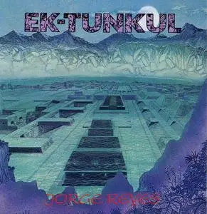 Jorge Reyes - Ek-Tunkul (1983) [Reissue 1994]