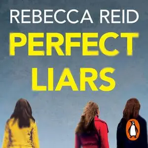 «Perfect Liars: Perfect for fans of HBO's hit TV series Big Little Lies» by Rebecca Reid