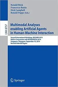 Multimodal Analyses enabling Artificial Agents in Human-Machine Interaction (Repost)
