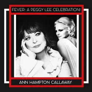 Ann Hampton Callaway - Fever - A Peggy Lee Celebration! (2023) [Official Digital Download 24/96]