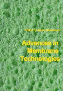 "Advances in Membrane Technologies" ed. by Amira Abdelrasoul