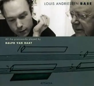 Louis Andriessen - Base (Complete piano works) - Ralph van Raat