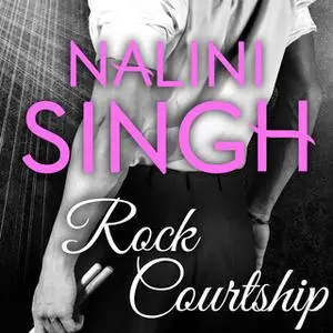 «Rock Courtship» by Nalini Singh
