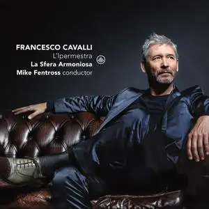 Mike Fentross, La Sfera Armoniosa - Francesco Cavalli: L'Ipermestra (2019)