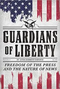 Guardians of Liberty: Freedom of the Press and the Nature of News