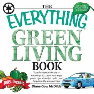 «The Everything Green Living Book» by Diane Gow McDilda