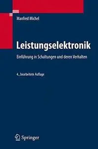 Leistungselektronik: Einführung in Schaltungen und deren Verhalten