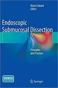 Endoscopic Submucosal Dissection: Principles and Practice (Repost)