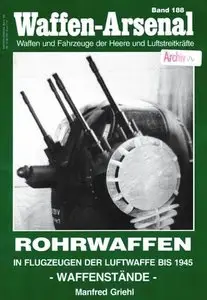 Rohrwaffen in Flugzeugen der Luftwaffe bis 1945 (Waffen-Arsenal Band 188) (Repost)
