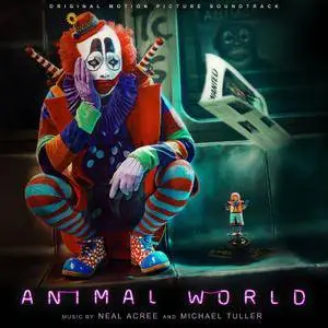 Neal Acree & Michael Tuller - Animal World (Original Motion Picture Soundtrack) (2018)
