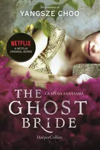 Yangsze Choo - The ghost bride. La sposa fantasma
