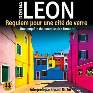 Donna Leon,"Une enquête du commissaire Brunetti : Requiem pour une cité de verre"