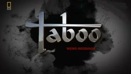 National Geographic - Taboo: Weird Weddings (2012)
