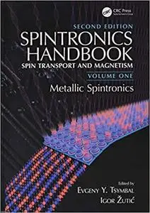 Spintronics Handbook, Second Edition: Spin Transport and Magnetism: Volume One: Metallic Spintronics