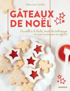 Marie-Laure Tombini, "Gâteaux de Noël : Du sablé à la bûche, toutes les techniques en pas à pas pour se régaler"