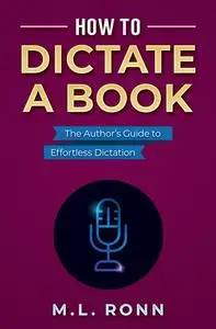 «How to Dictate a Book» by M.L. Ronn
