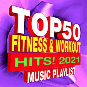 Workout Remix Factory - Top 50 Fitness & Workout Hits! 2021 Music Playlist (2021) {Workout Remix Factory}