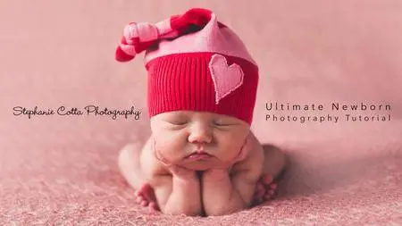 The Ultimate Newborn Photography & Posing Tutorial
