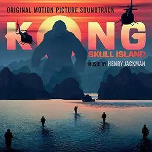 Henry Jackman - Kong Skull Island (Original Motion Picture Soundtrack) (2017)