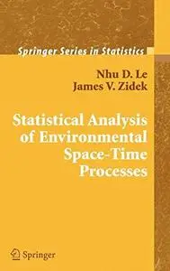 Statistical Analysis of Environmental Space-Time Processes (Springer Series in Statistics)